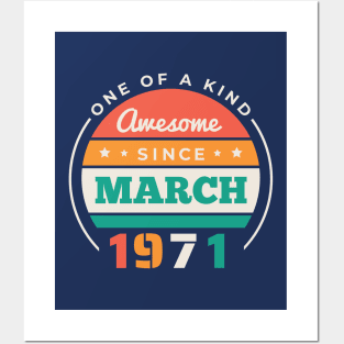 Retro Awesome Since March 1971 Birthday Vintage Bday 1971 Posters and Art